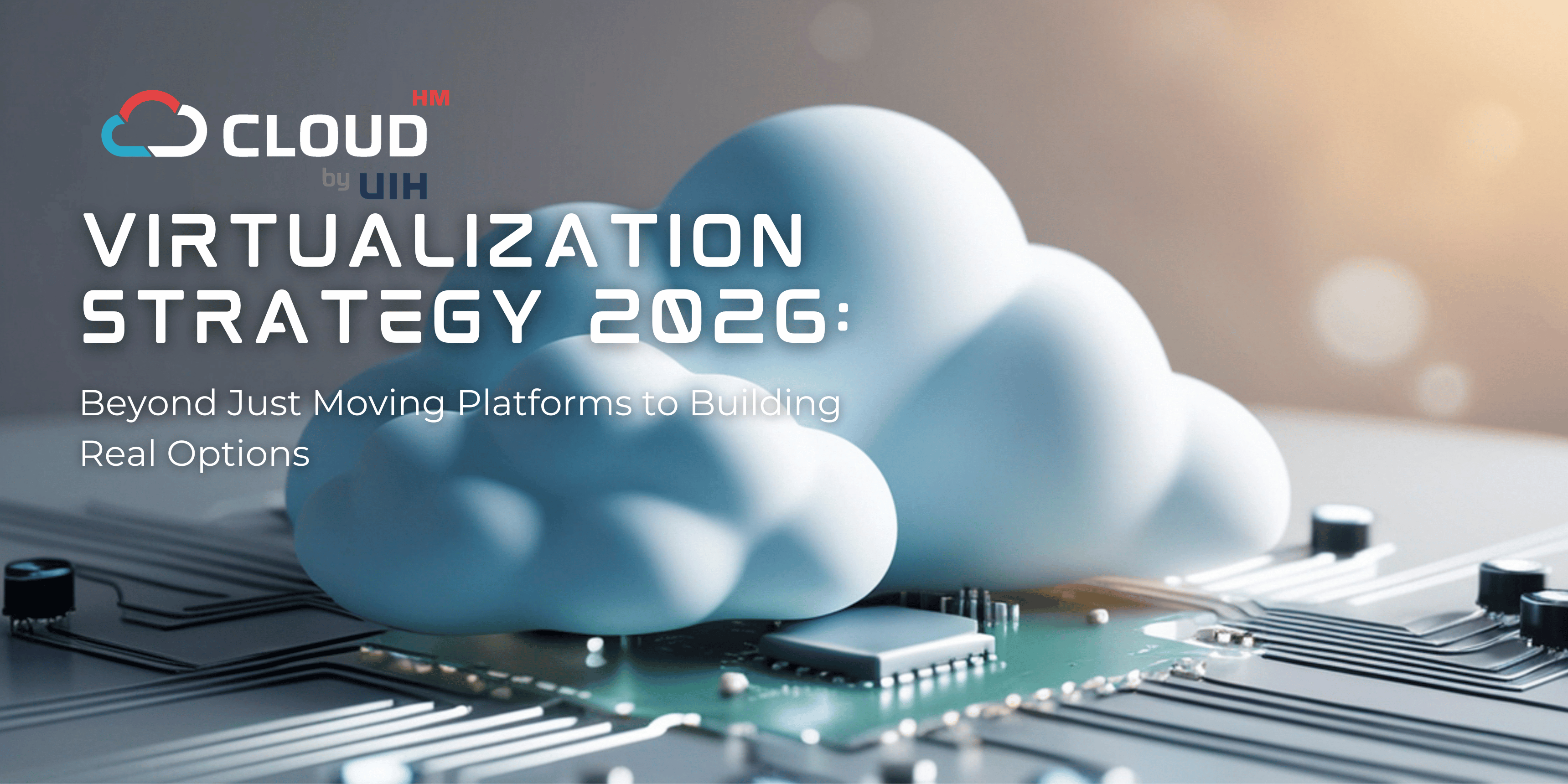 Virtualization Strategy 2026 Beyond Just Moving Platforms to Building Real Options (2)